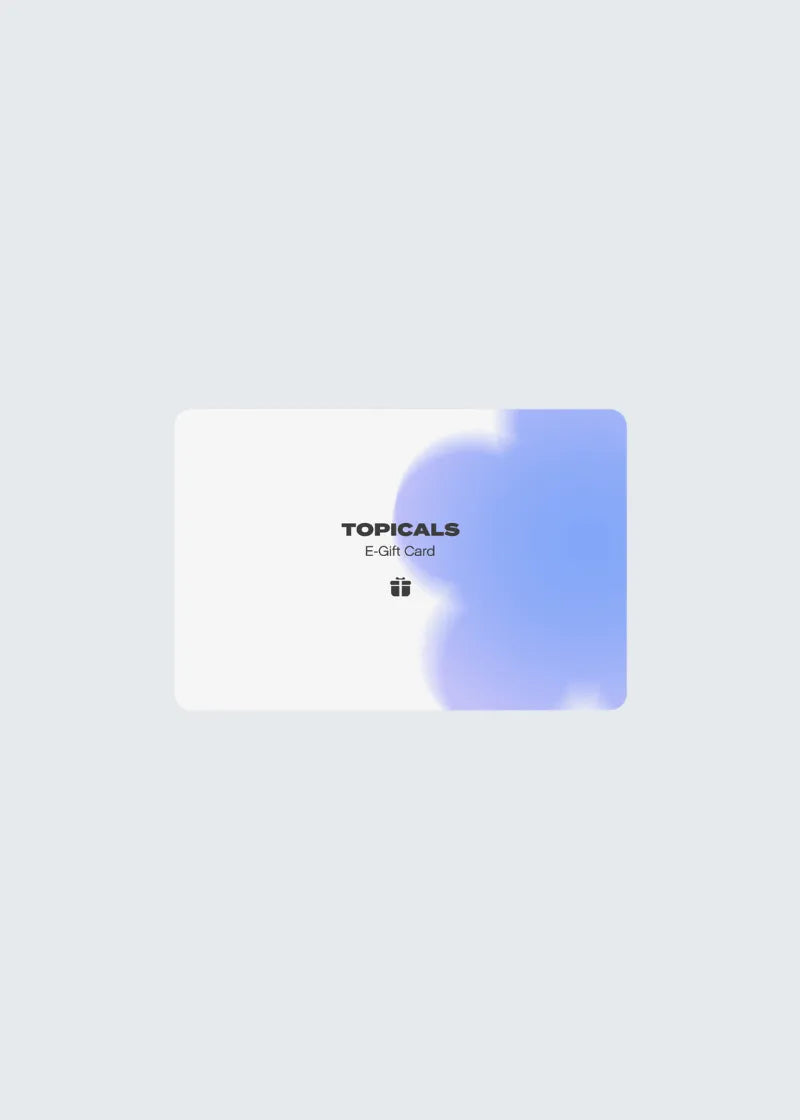 Topicals E-Gift Card